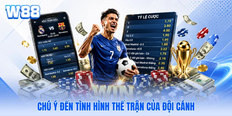 Chú ý đến tình hình thế trận của đội cánh Chú ý đến tình hình thế trận của đội cánh