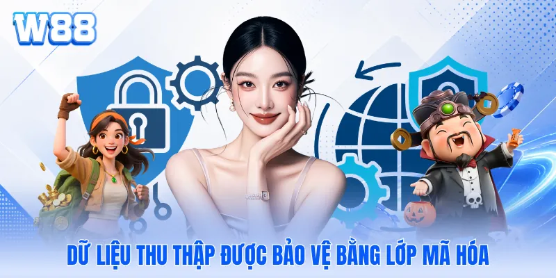 Dữ liệu thu thập được bảo vệ bằng lớp mã hóa