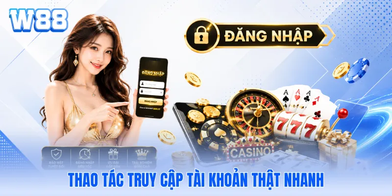 Thao tác truy cập tài khoản thật nhanh